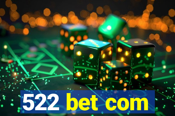 522 bet com